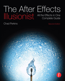 Perkins The After Effects Illusionist: All the Effects in One Complete Guide