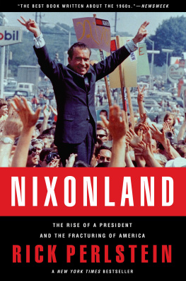 Perlstein Nixonland: Americas Second Civil War and the Divisive Legacy of Richard Nixon 1965-1972