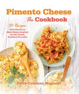 Perre Coleman Magness Pimento Cheese--The Cookbook