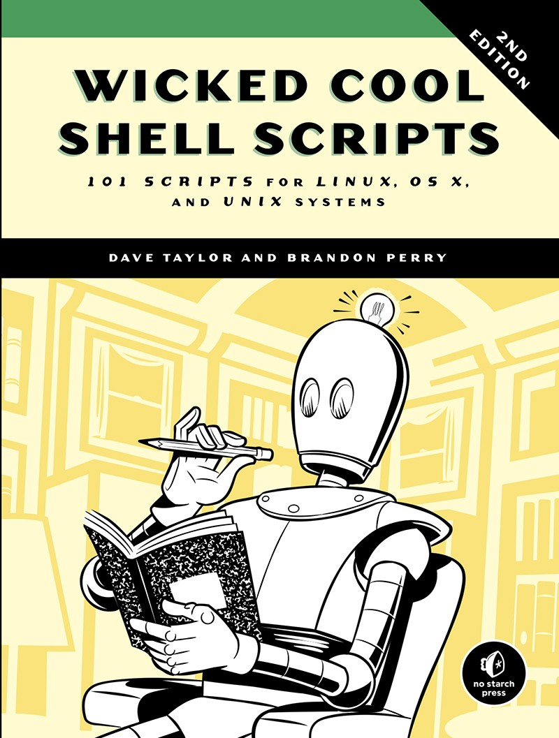 PRAISE FOR THE FIRST EDITION OF WICKED COOL SHELL SCRIPTS A must for any new - photo 1