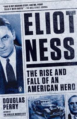 Perry - Eliot Ness: the rise and fall of an American hero