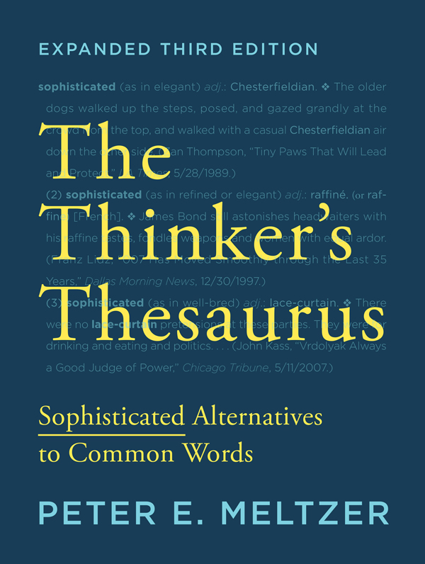 Praise for The Thinkers Thesaurus The Thinkers Thesaurus s blend of - photo 1