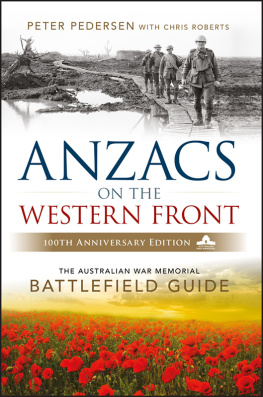 Peter Pedersen ANZACS on the Western Front the Australian War Memorial battlefield guide