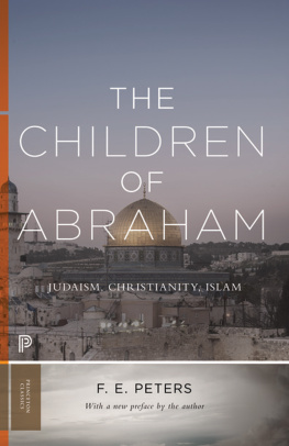 Peters The children of Abraham: Judaism, Christianity, Islam