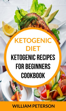 Peterson Ketogenic diet: ketogenic recipes for beginners cookbook