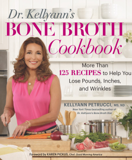 Petrucci - Dr. Kellyanns Bone Broth Cookbook