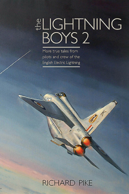 Pike The lightning boys 2: true tales from pilots and engineers of the RAFs iconic supersonic fighter