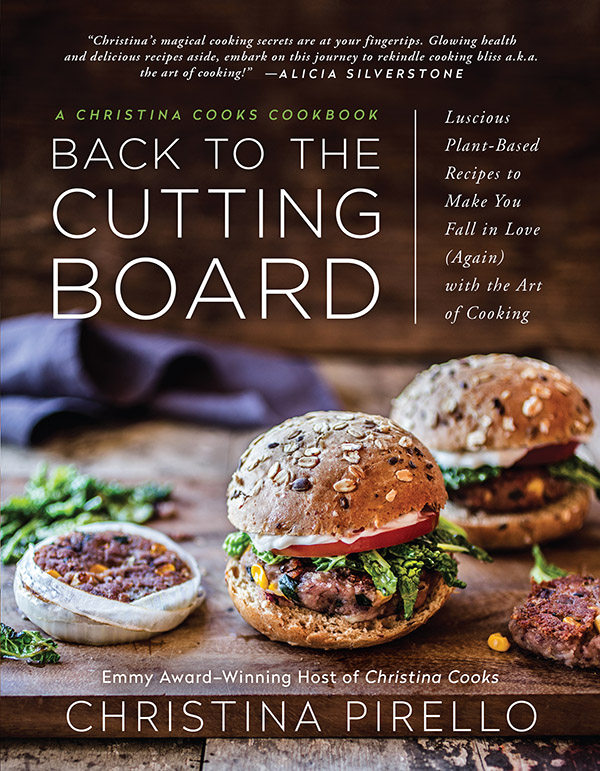 BACK TO THE CUTTING BOARD Luscious Plant-Based Recipes to Make You Fall - photo 1