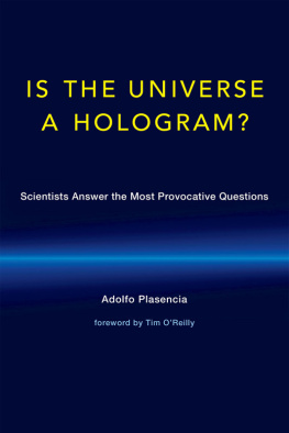 Plasencia Adolfo - Is the universe a hologram?: scientists answer the most provocative questions