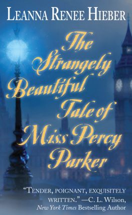 Leanna Renee Hieber The Strangely Beautiful Tale of Miss Percy Parker