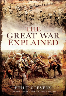 Philip Stevens The Great War explained: a simple story and guide