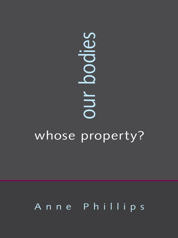 Our Bodies Whose Property Anne Phillips Our Bodies Whose Property Princeton - photo 1