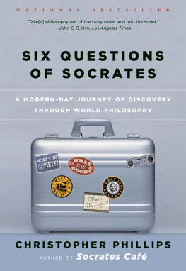 Phillips Six questions of Socrates: a modern-day journey of discovery through world philosophy