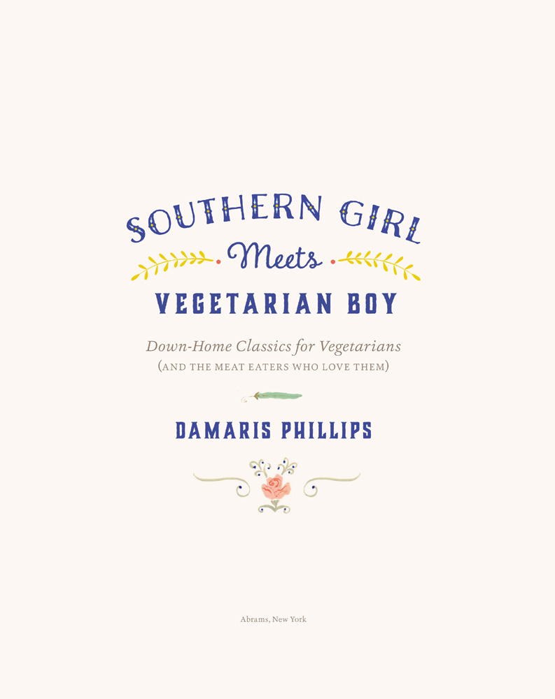 Southern girl meets vegetarian boy down-home classics for vegetarians and the meat eaters who love them - image 3