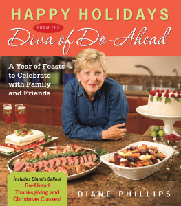 Phillips Happy holidays from the diva of do-ahead: a year of feasts to celebrate with family and friends