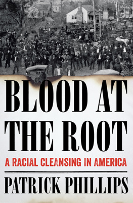 Phillips - Blood at the root: a racial cleansing in America