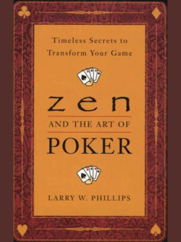 Phillips - Zen and the art of poker: timeless secrets to transform your game