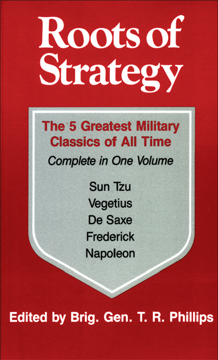 Roots of Strategy The 5 Greatest Military Classics of All Time - photo 1