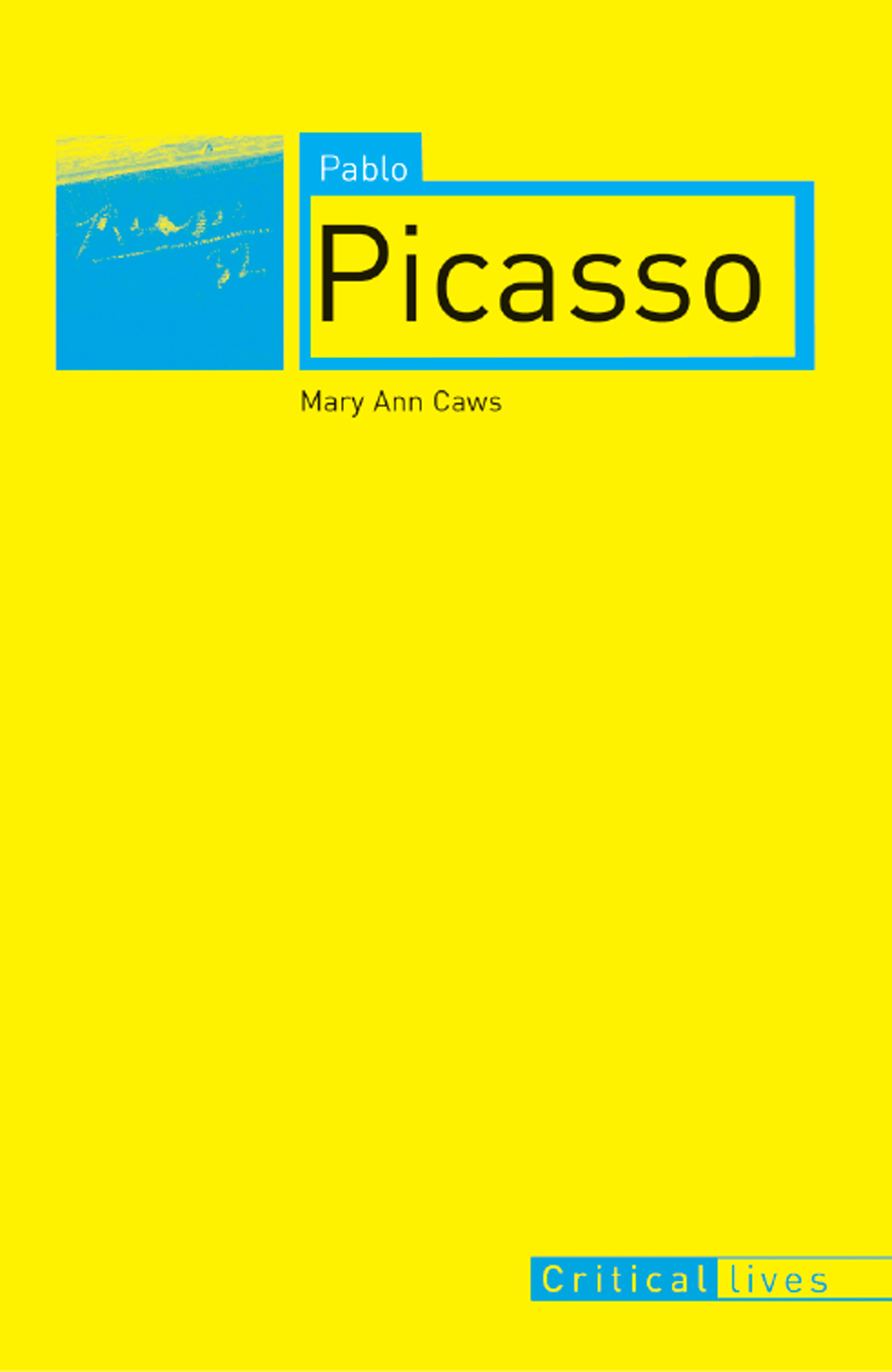 Pablo Picasso Titles in the series Critical Lives present the work of - photo 1