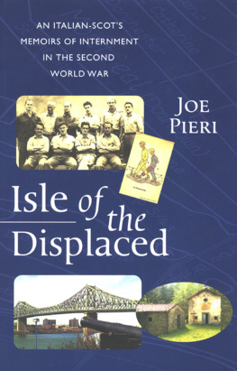 Pieri Isle Of The Displaced: an Italian-Scots Memoirs of Internment during the Second World War