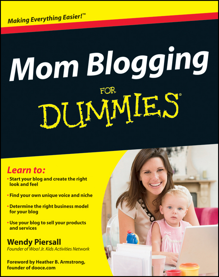 Mom Blogging For Dummies by Wendy Piersall Founder of Woo Jr Kids Activities - photo 1