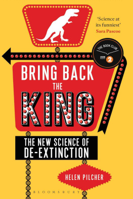 Pilcher - Bring back the king the new science of de-extinction