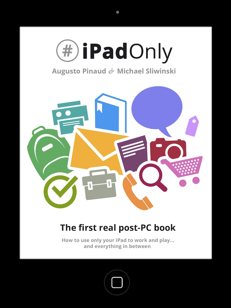 iPadOnly The first real post-PC Book How to use your iPad for Work and Play - photo 2