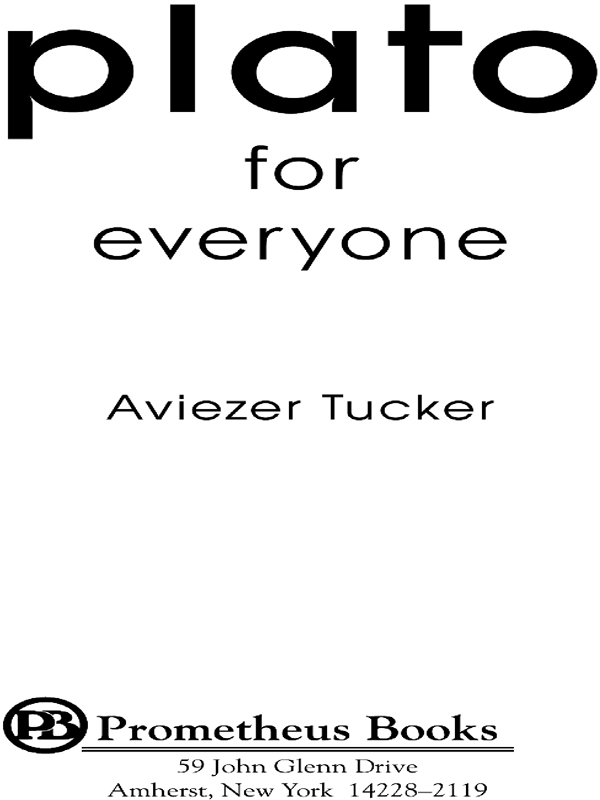 Copyright Published 2013 by Prometheus Books Plato for Everyone Copyright - photo 2