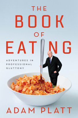 Platt - The book of eating: adventures in professional gluttony