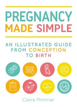 Plimmer Pregnancy made simple: an illustrated guide from conception to birth