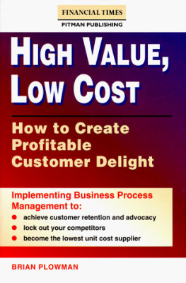 Plowman - High Value, Low Cost: How to Create Profitable Customer Delight