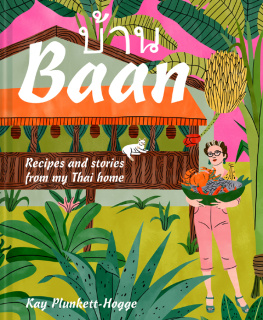 Plunkett-Hogge Baan: recipes and stories from my Thai home