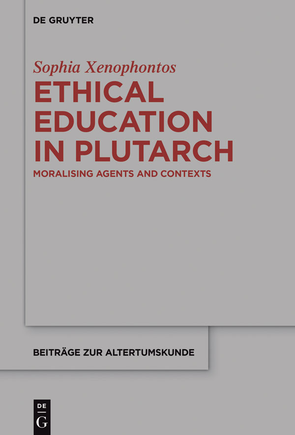 Ethical education in Plutarch moralising agents and contexts - image 1