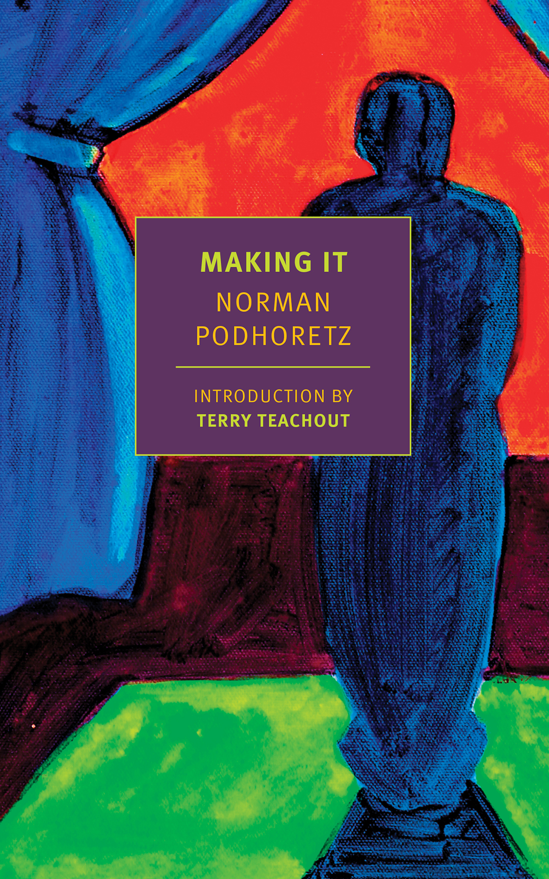 MAKING IT NORMAN PODHORETZ Introduction by TERRY TEACHOUT NEW YORK REVIEW - photo 1