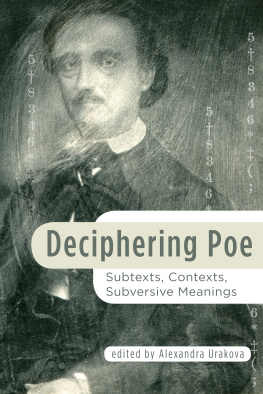 Poe Edgar Allan - Deciphering Poe: subtexts, contexts, subversive meanings