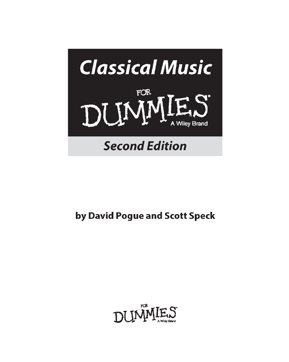 Classical Music For Dummies Second Edition Published by John Wiley Sons - photo 2