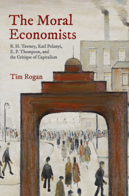 Polanyi Karl - The moral economists: R. H. Tawney, Karl Polanyi, E. P. Thompson, and the critique of capitalism