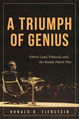 Polaroid Corporation. - A triumph of genius: Edwin Land, Polaroid, and the Kodak patent war