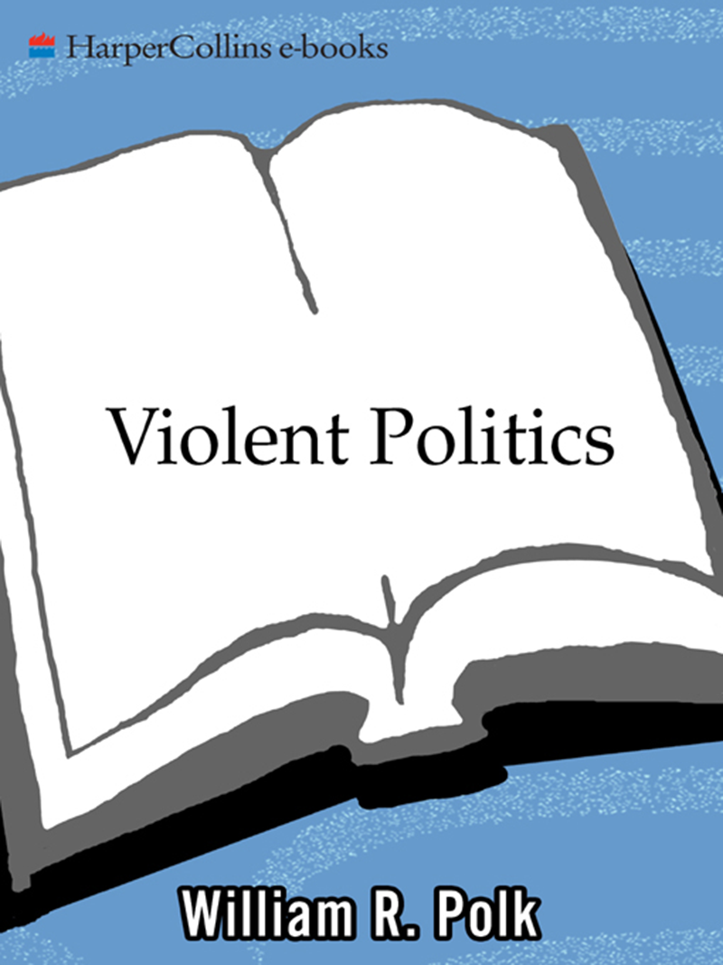 VIOLENT POLITICS A HISTORY OF INSURGENCY TERRORISM GUERRILLA WAR FROM THE - photo 1