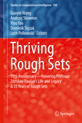 Polkowski Lech Thriving Rough Sets: 10th Anniversary - Honoring Professor Zdzisław Pawlaks Life and Legacy & 35 Years of Rough Sets