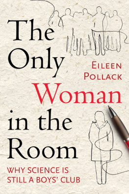 Pollack The only woman in the room: why science is still a boys club