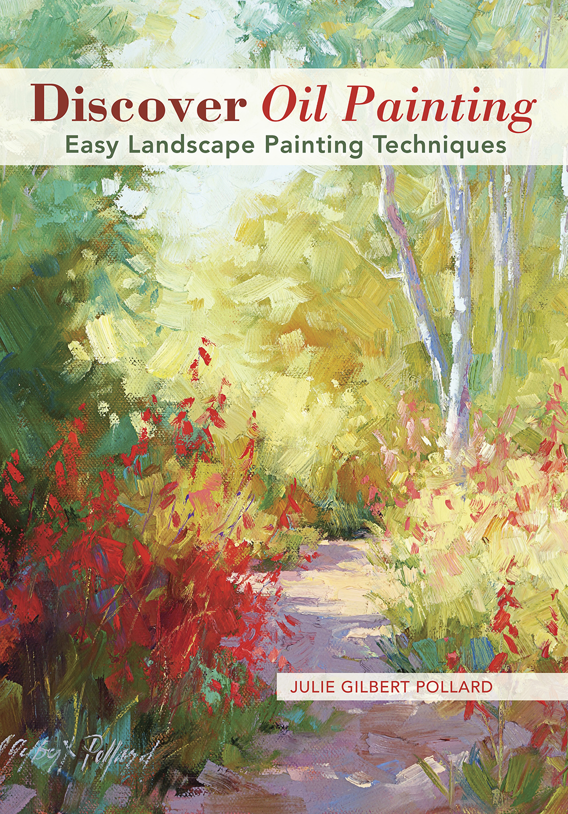 Discover Oil Painting Easy Landscape Painting Techniques Julie Gilbert Pollard - photo 1