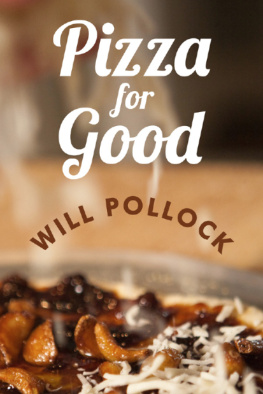 Pollock - Pizza for Good: an Interactive Cookbook, Memoir, and DIY Guide for Building Community