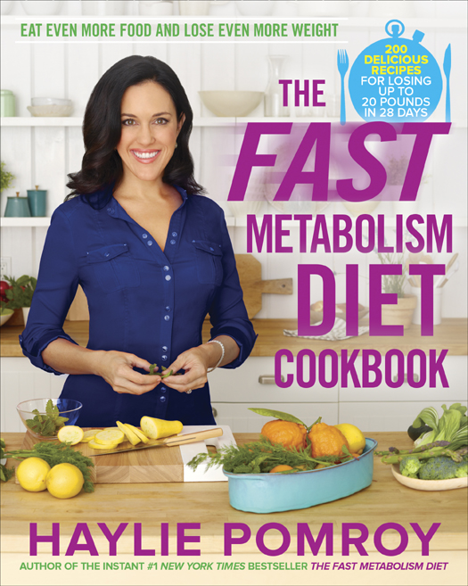 The Fast Metabolism Diet Cookbook Eat Even More Food and Lose Even More Weight - image 1