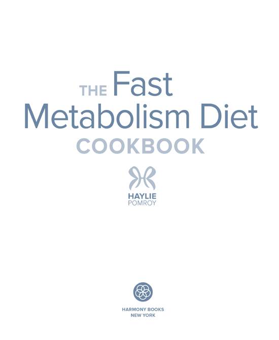 The Fast Metabolism Diet Cookbook Eat Even More Food and Lose Even More Weight - image 2