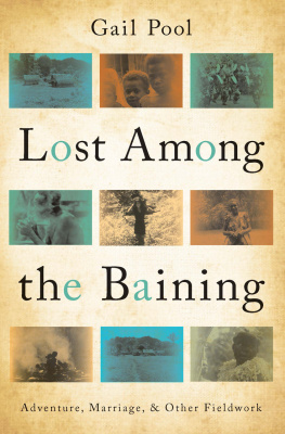 Pool - Lost among the Baining: adventure, marriage, and other fieldwork