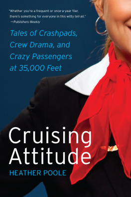 Poole - Cruising attitude: tales of crashpads, crew drama, and crazy passengers at 35,000 feet