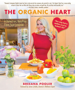 Pooler The organic heart: a gluten-free, dairy-free, clean food cookbook