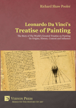 Pooler - Leonardo da Vincis Treatise of painting the story of the worlds greatest treatise on painting, its origins, history, content and influence