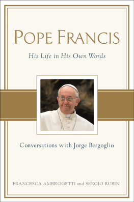 Pope Francis - Pope Francis: conversations with Jorge Bergoglio